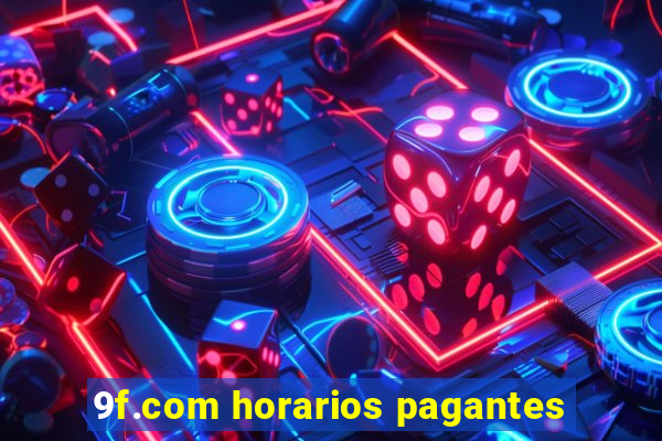 9f.com horarios pagantes